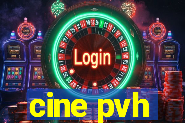 cine pvh