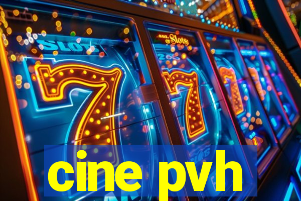 cine pvh