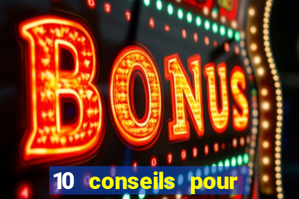 10 conseils pour une premiere visite au casino