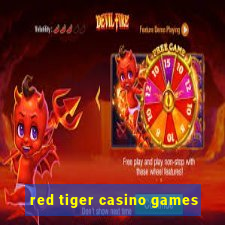 red tiger casino games