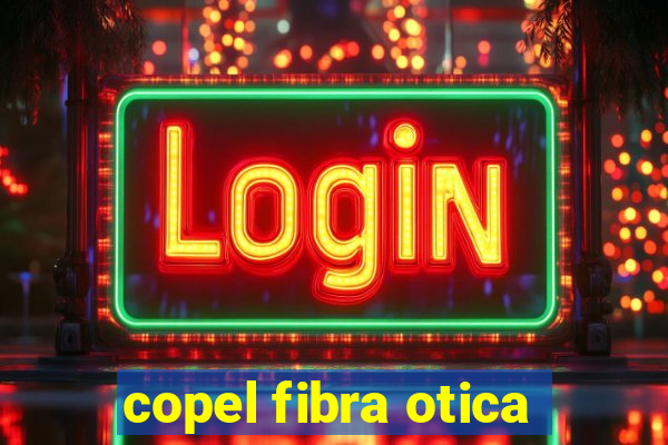 copel fibra otica