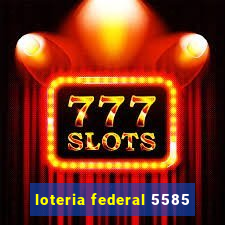 loteria federal 5585