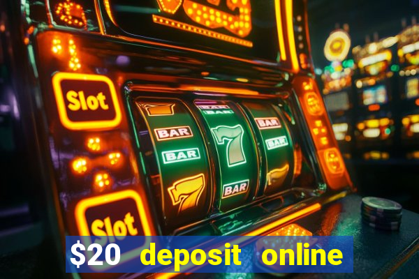 $20 deposit online casino australia