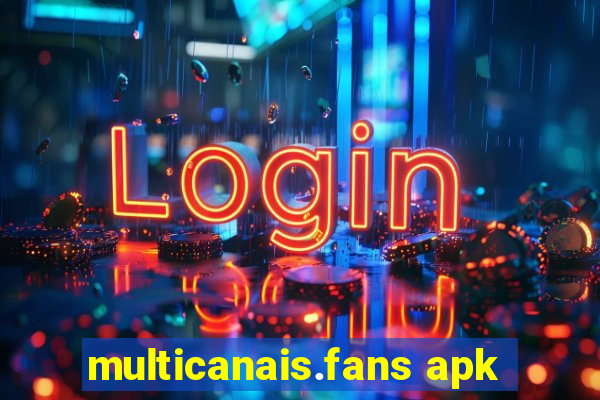 multicanais.fans apk