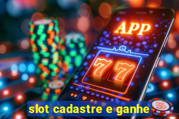 slot cadastre e ganhe