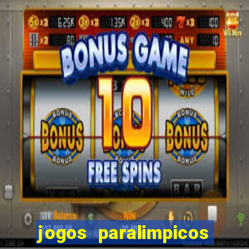 jogos paralimpicos onde assistir