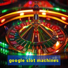 google slot machines