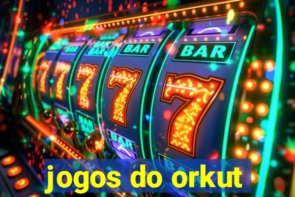 jogos do orkut