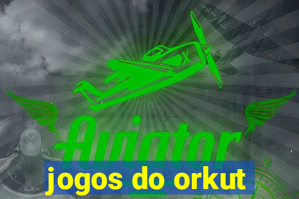 jogos do orkut