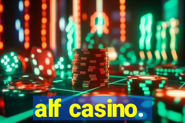 alf casino.