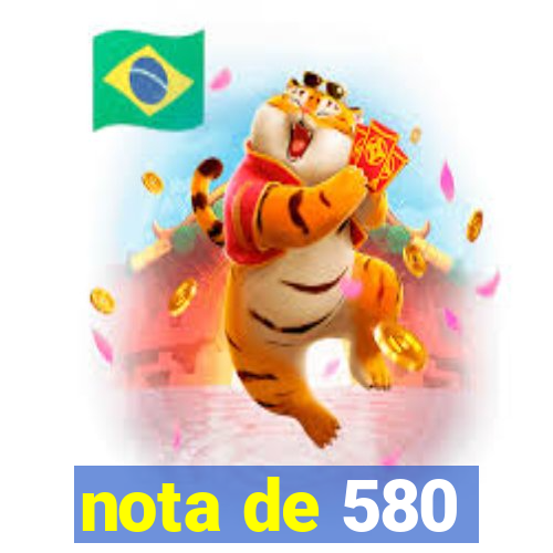 nota de 580