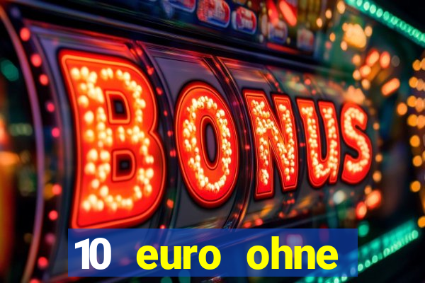 10 euro ohne einzahlung casino 2020