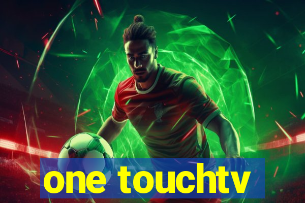 one touchtv