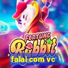 falai com vc