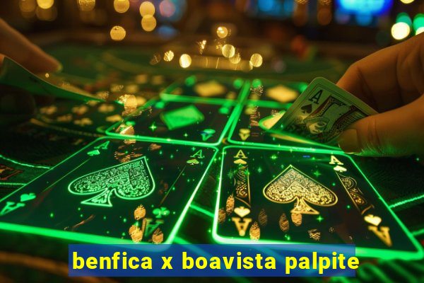 benfica x boavista palpite