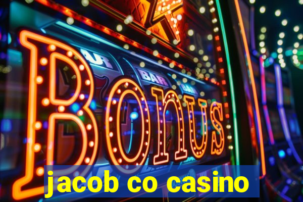 jacob co casino