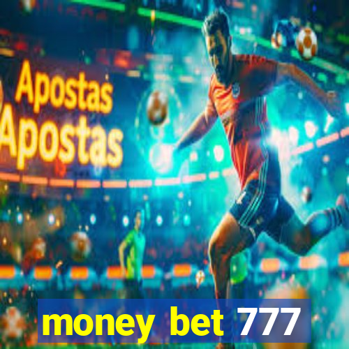 money bet 777