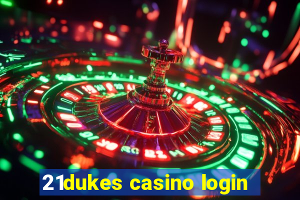 21dukes casino login