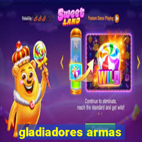 gladiadores armas