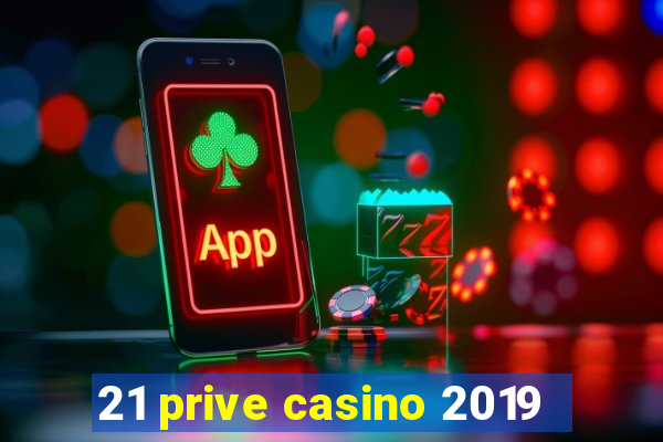 21 prive casino 2019