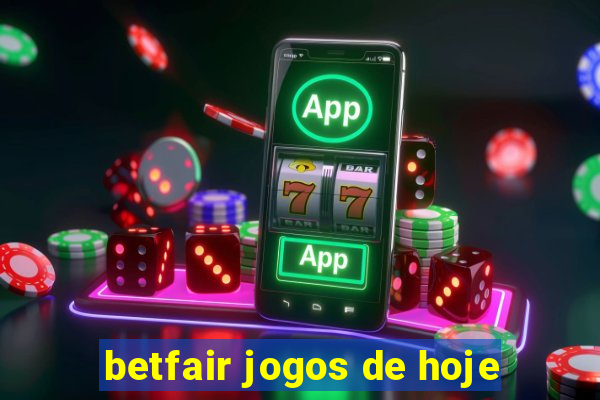 betfair jogos de hoje