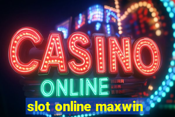 slot online maxwin