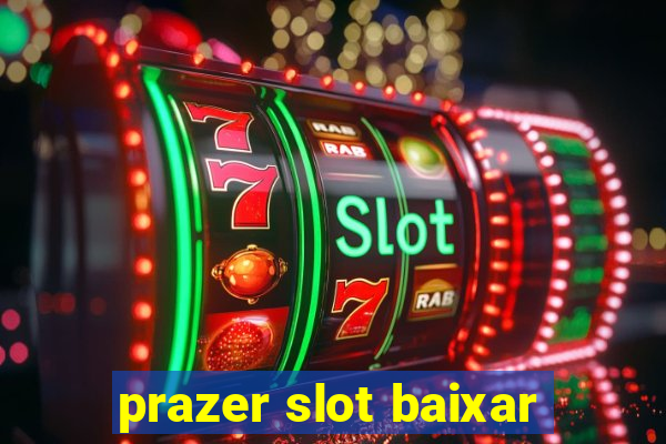 prazer slot baixar