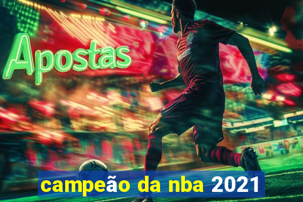 campeão da nba 2021