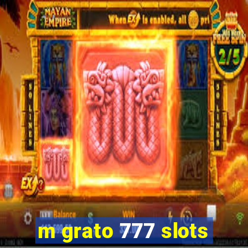 m grato 777 slots