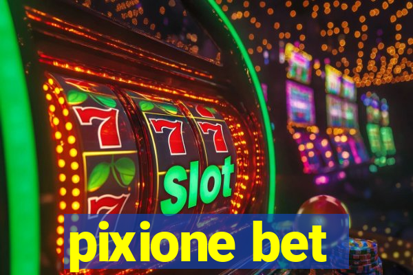 pixione bet