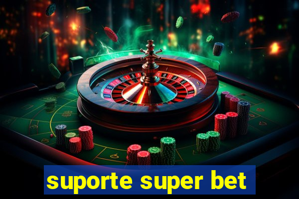 suporte super bet