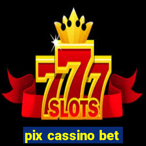 pix cassino bet