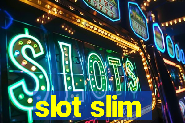 slot slim