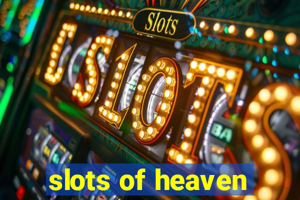 slots of heaven