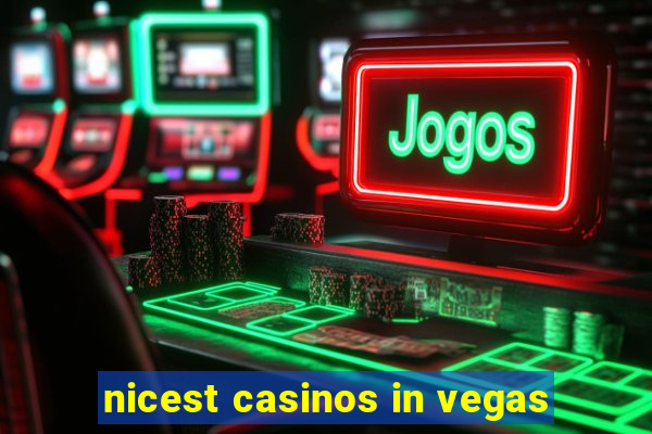 nicest casinos in vegas