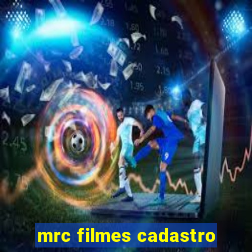 mrc filmes cadastro