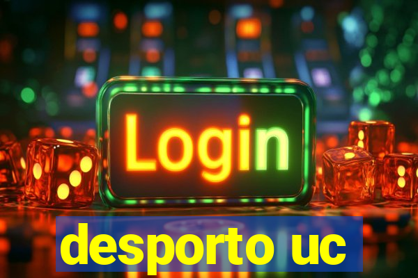 desporto uc