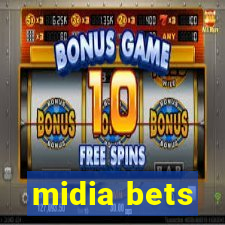 midia bets