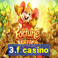 3.f casino