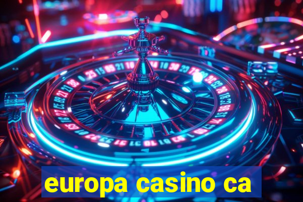 europa casino ca