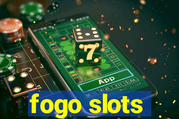 fogo slots