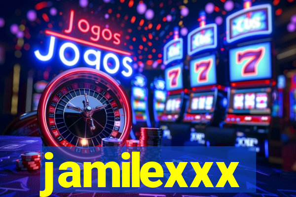 jamilexxx