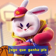 jogo que ganha pix de verdade