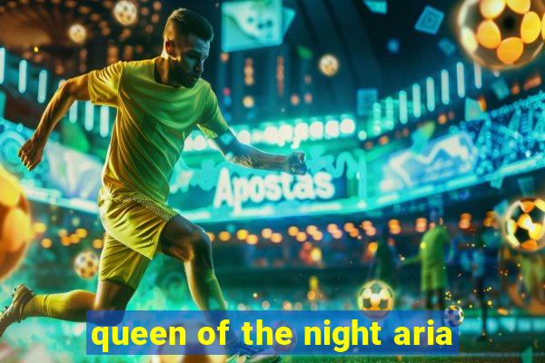 queen of the night aria