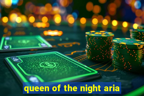 queen of the night aria