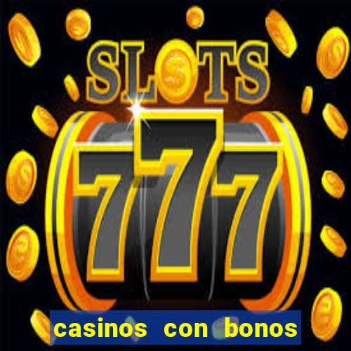 casinos con bonos sin deposito