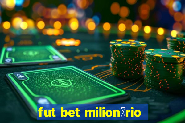 fut bet milion谩rio