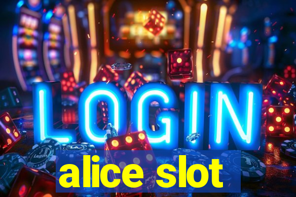 alice slot