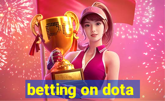 betting on dota