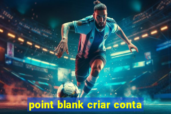 point blank criar conta